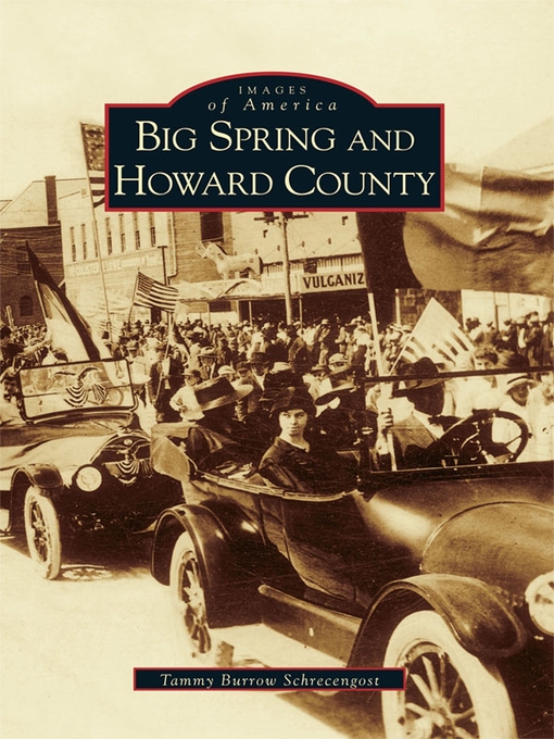 Title details for Big Spring and Howard County by Tammy Burrow Schrecengost - Available